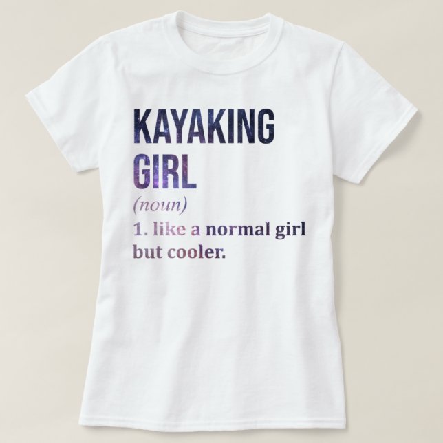 Kayaking Girl Funny Quote_810 T-Shirt (Design Front)