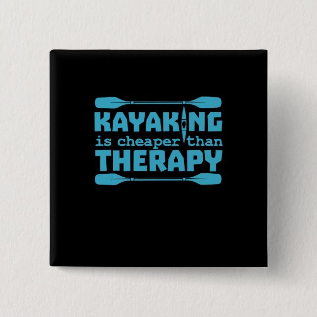 Kayaking Is Cheaper Than Therapy 15 Cm Square Badge (Front)