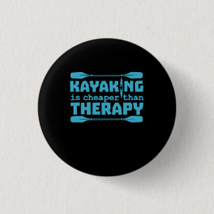 Kayaking Is Cheaper Than Therapy 3 Cm Round Badge