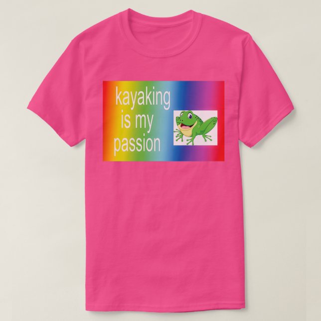 kayaking is my passion T-Shirt (Design Front)
