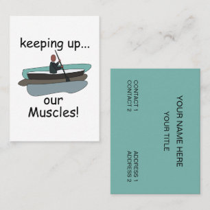 Kayaking Kayak Keeping Up Our Muscles Funny Quote Business Card