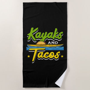 Kayaking - Kayaks and Tacos Funny Kayaking Beach Towel