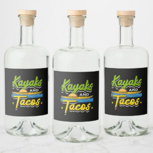 Kayaking - Kayaks and Tacos Funny Kayaking Liquor Bottle Label