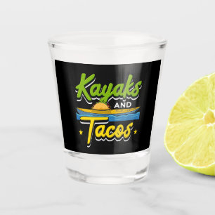 Kayaking - Kayaks and Tacos Funny Kayaking Shot Glass