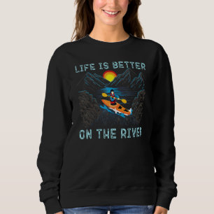Kayaking Life Is Better On The River Retro Vintage Sweatshirt