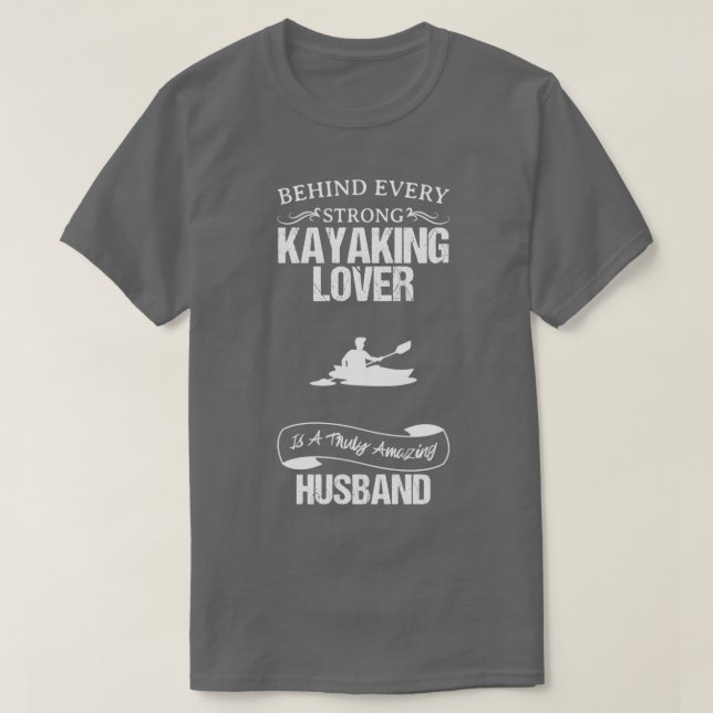 Kayaking Lover Amazing Husband Funny For Gift  T-Shirt (Design Front)