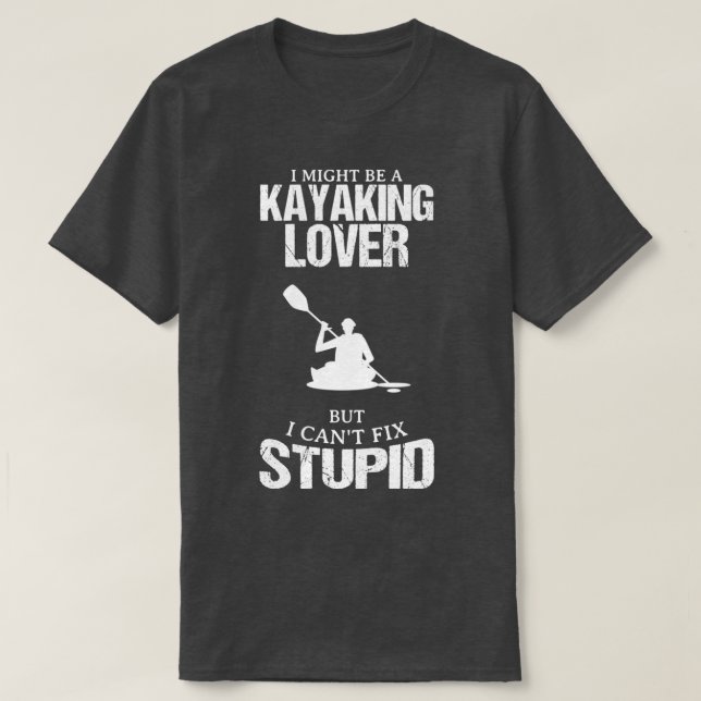 Kayaking Lover Funny Design For Gift  (3)  T-Shirt (Design Front)