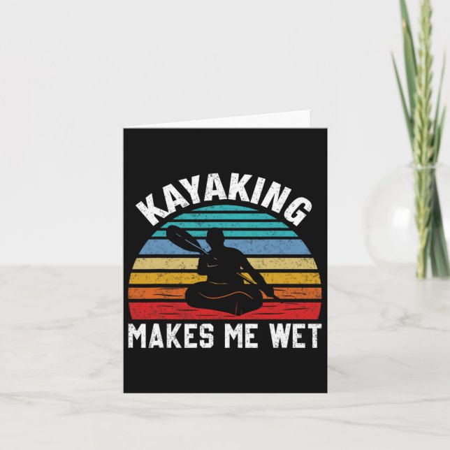 Kayaking Makes Me Wet Paddle Boating Adventure Sun Card (Front)