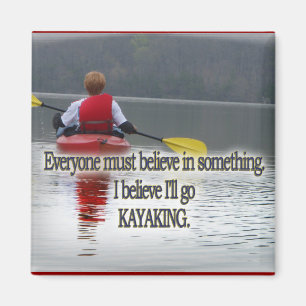KAYAKING MOTTO / QUOTE MAGNET