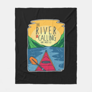 Kayaking - River Is Calling And I Must Go Fleece Blanket