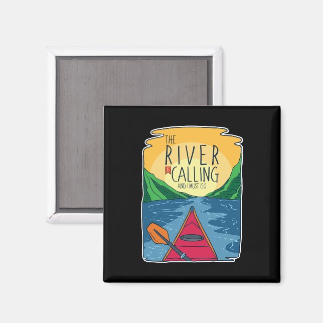 Kayaking - River Is Calling And I Must Go Magnet (Front/Back)