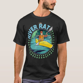 Kayaking River Rat  T-Shirt
