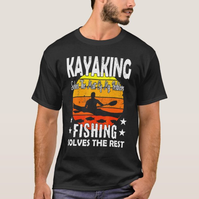 Kayaking Solves The Most Of My Problems 2 T-Shirt (Front)