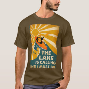 Kayaking The Lake Is Calling And I Must Go  Long  T-Shirt
