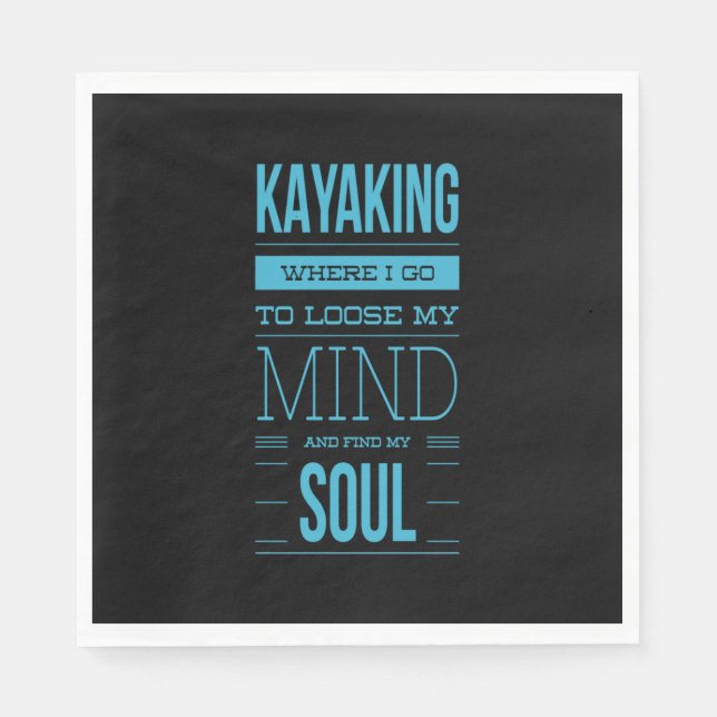 Kayaking Where I Go To Loose My Mind Napkin (Front)
