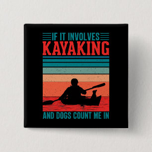 Kayaks and Dogs Count Me In 15 Cm Square Badge