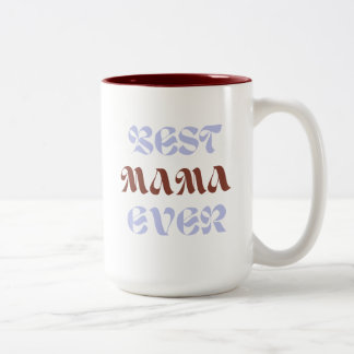 Kaye and Summer Best Mama Ever Two-Tone Coffee Mug