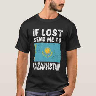 Kazakhstan Flag Souvenir - If Lost Send Me To Kaza T-Shirt