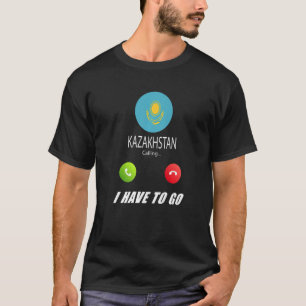 Kazakhstan Flag Souvenir Kazakhstan Is Calling Is T-Shirt