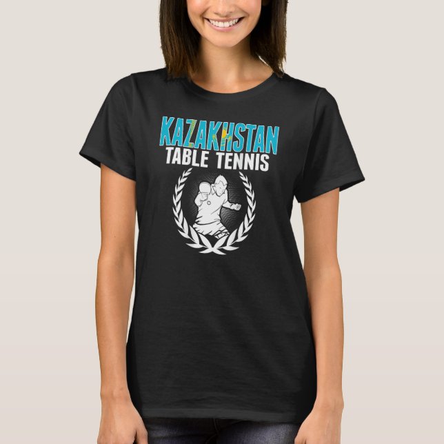 Kazakhstan Table Tennis  Support Kazakhstani Ping  T-Shirt (Front)