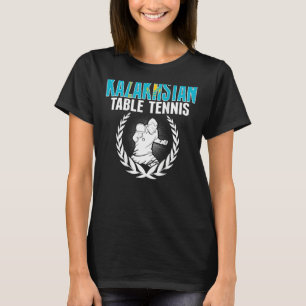 Kazakhstan Table Tennis Support Kazakhstani Ping T-Shirt
