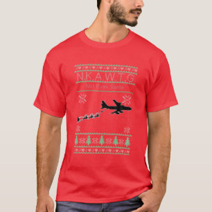 KC-135 NKAWTG, Not Even Santa T-Shirt