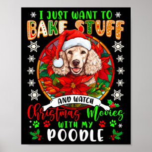 Ke Stuff And Watch Xmas Movies With My Poodle Love Poster