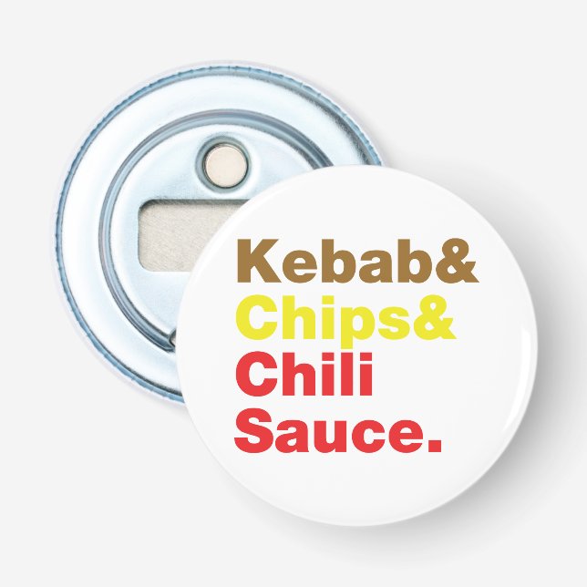 Kebab & Chips & Chilli Sauce. Bottle Opener (Front)