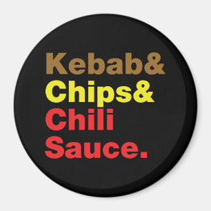 Kebab & Chips & Chilli Sauce. Magnet