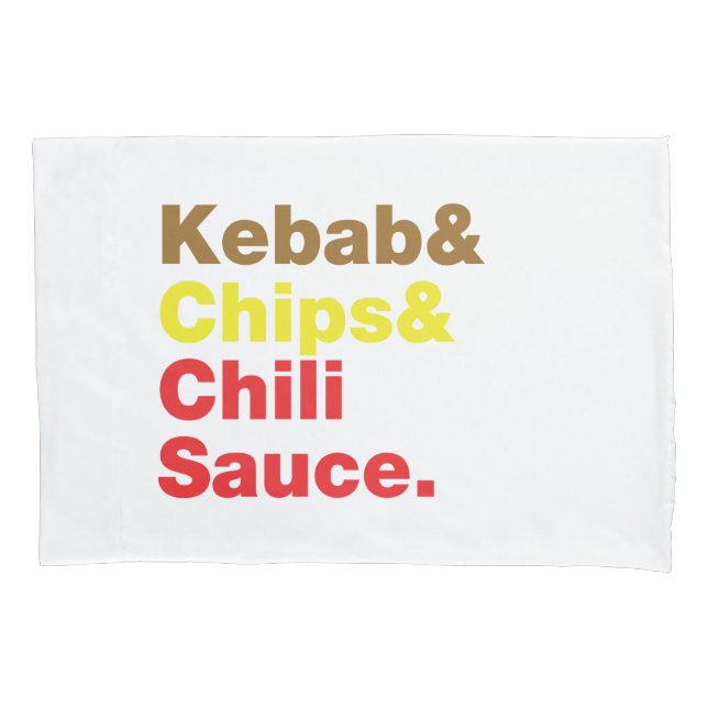 Kebab & Chips & Chilli Sauce. Pillowcase (Front)