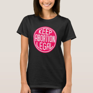 Keep Abortion Legal Hot Pink Circle T-Shirt