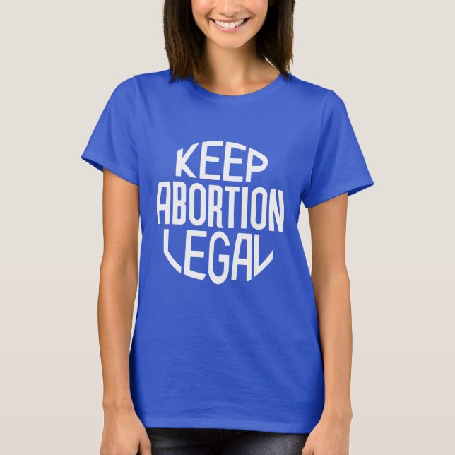 Keep Abortion Legal T-Shirt (Front)