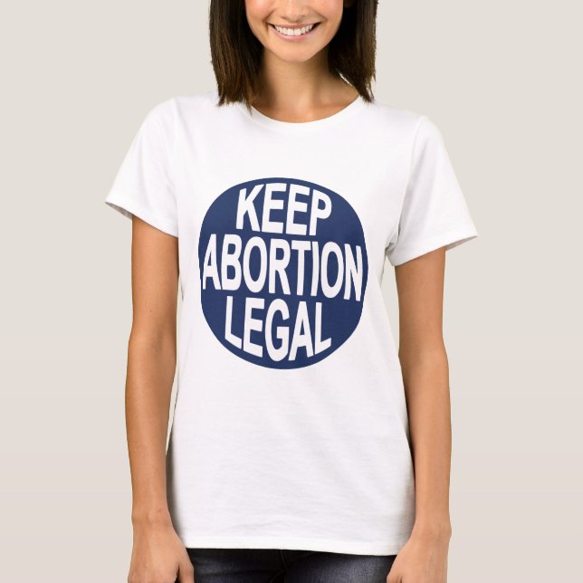 Keep Abortion Legal T-Shirt (Front)