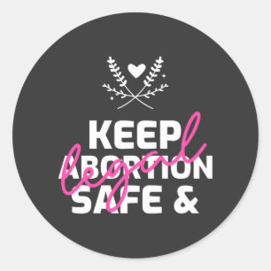 Keep Abortion Safe And Legal Classic Round Sticker