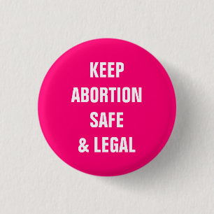 Keep abortion safe and legal minimalist hot pink 3 cm round badge