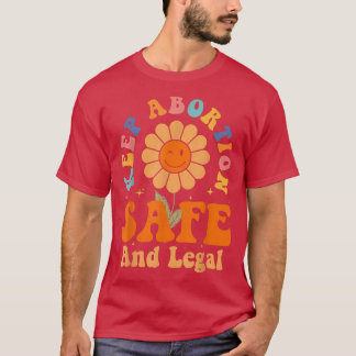 Keep Abortion Safe And Legal Pro Choice Feminist 3 T-Shirt