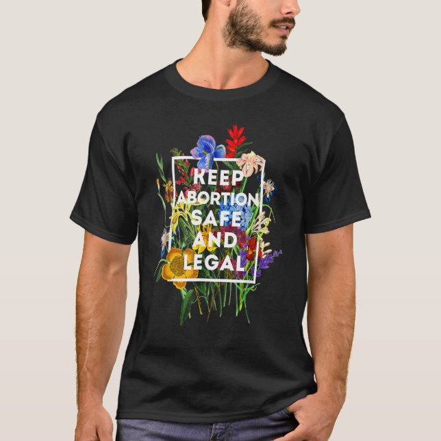 Keep Abortion Safe And Legal Pro Choice Feminist R T-Shirt (Front)