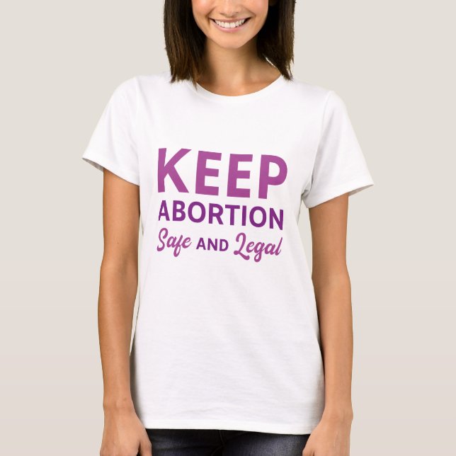 Keep Abortion Safe And Legal T-Shirt (Front)