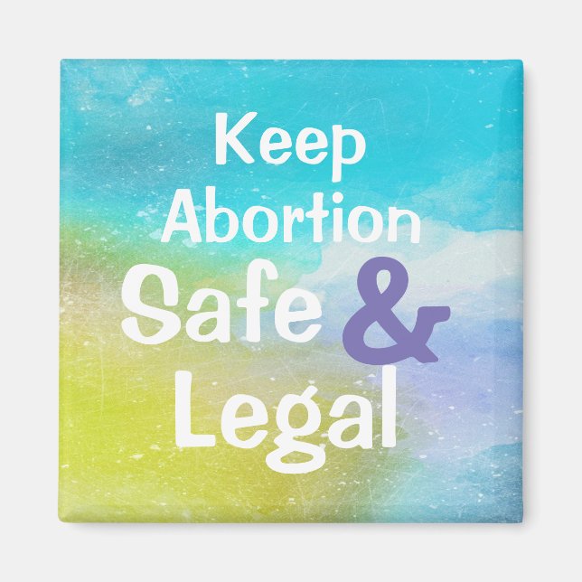 Keep Abortion Safe & Legal Magnet (Front)