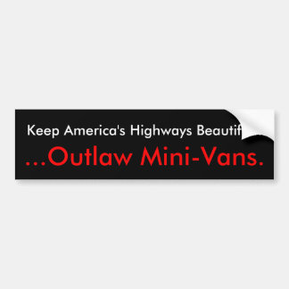 Keep America's Highways Beautiful..., ...Outlaw... Bumper Sticker
