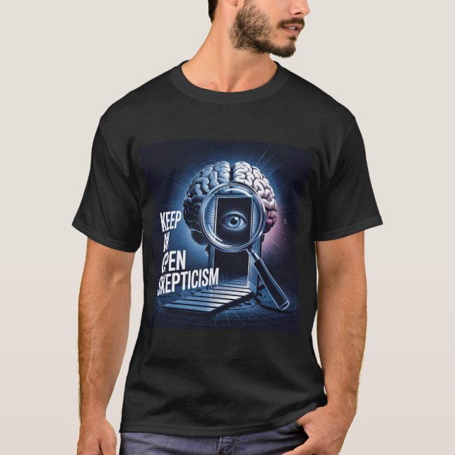 Keep An Open Skepticism Tee Shirt (Front)