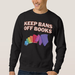 Keep Bans Off Books Book Banning Pro Books Readers Sweatshirt