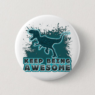Keep Being Awesome 6 Cm Round Badge