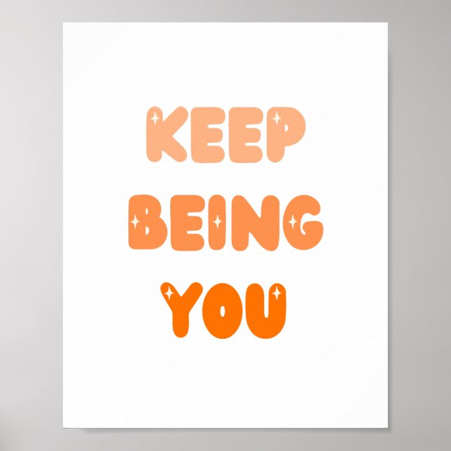 Keep Being You Quote Poster (Front)