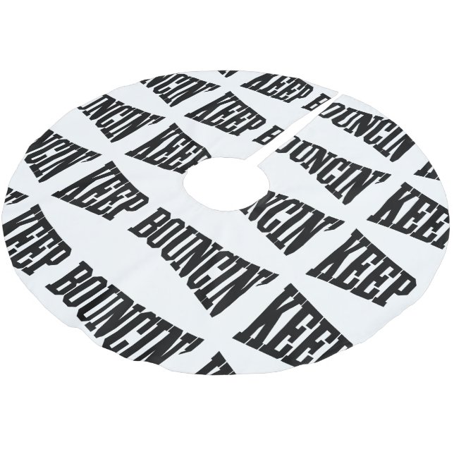 Keep Bouncin' Brushed Polyester Tree Skirt (Angled)