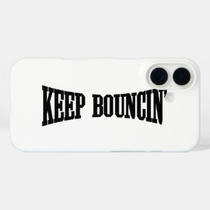 Keep Bouncin' iPhone 16 Case