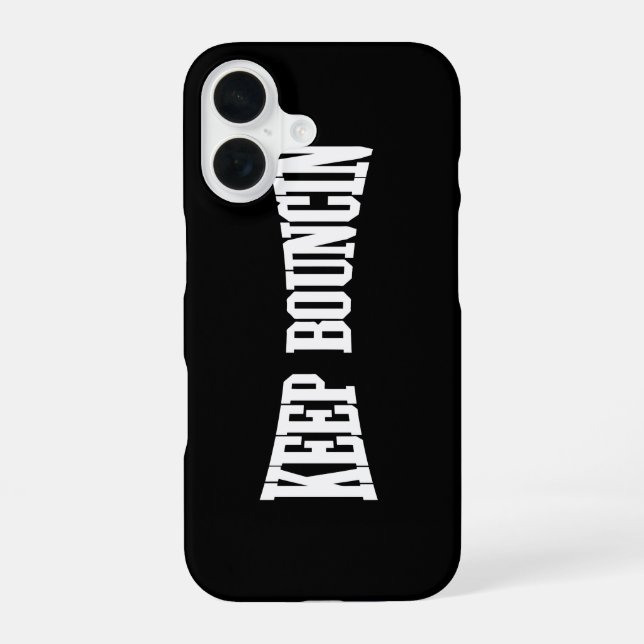 Keep Bouncin' iPhone 16 Case (Back)