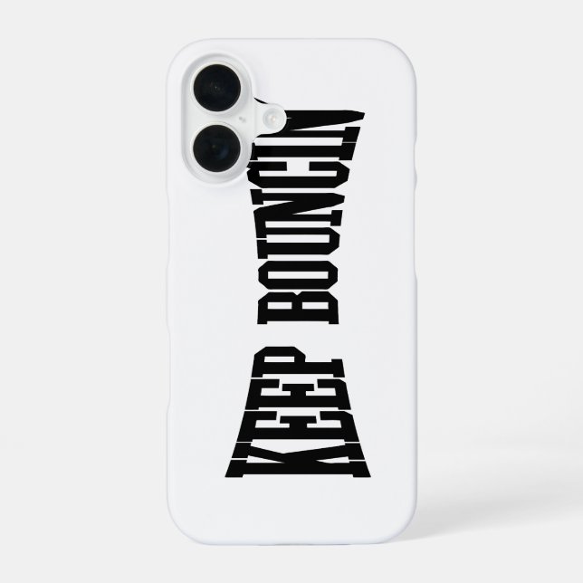 Keep Bouncin' iPhone 16 Case (Back)