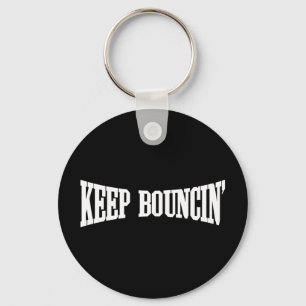 Keep Bouncin' Key Ring