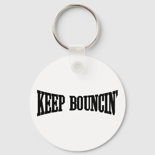 Keep Bouncin' Key Ring (Front)